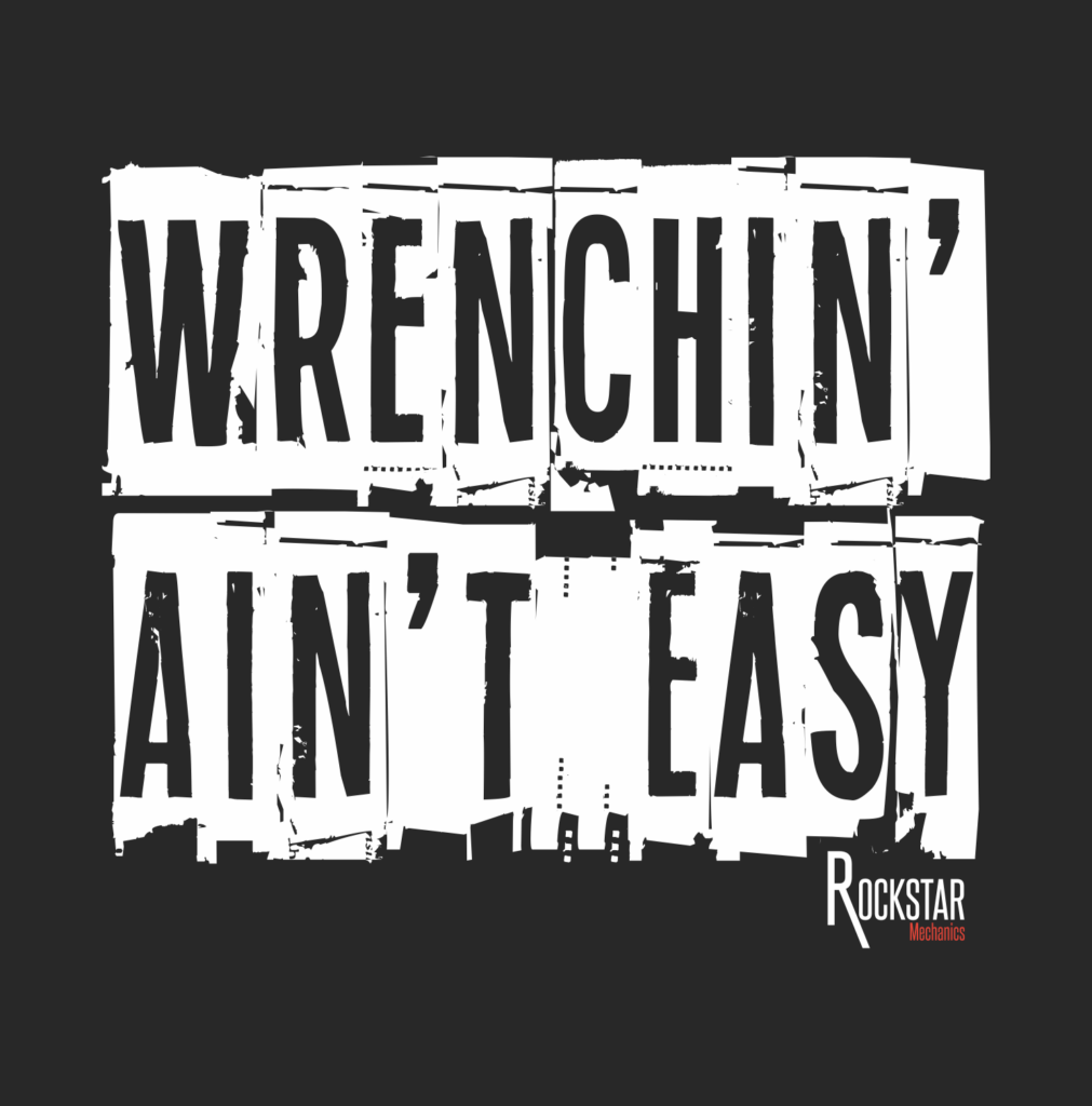 Rockstar - Wrenchin' Ain't Easy